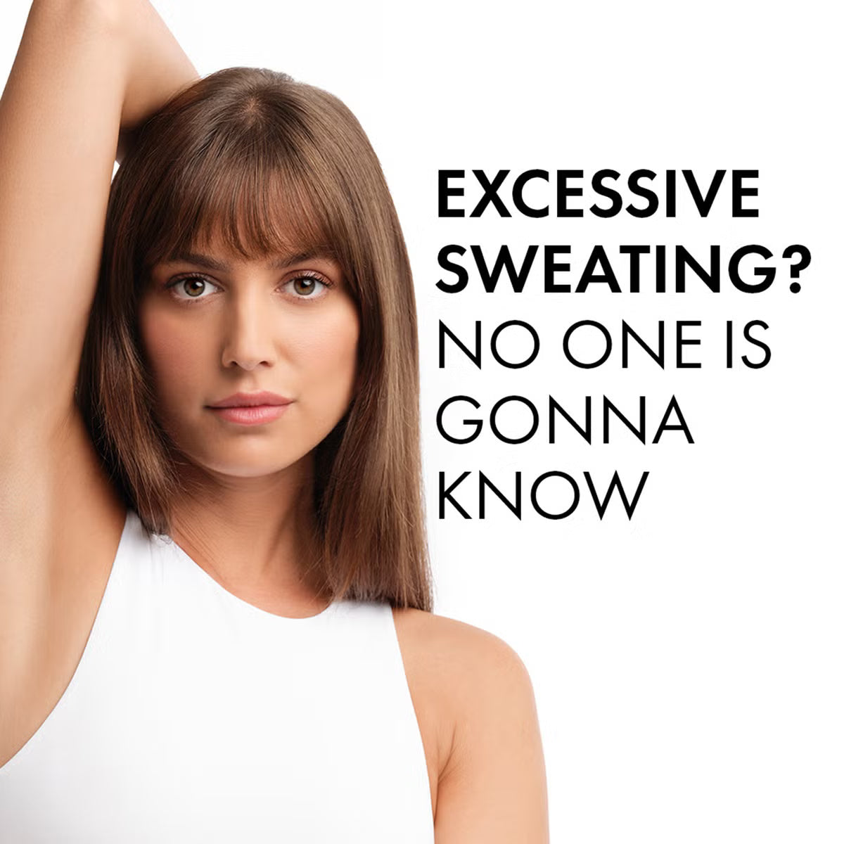 Woman with arm raised, text 'Excessive Sweating? No one is gonna know' on a white background